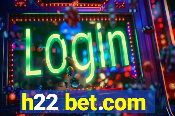 h22 bet.com